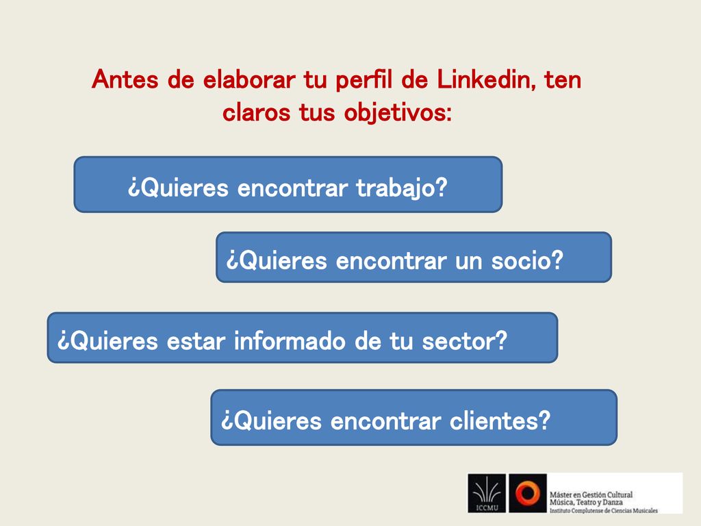 Antes de elaborar tu perfil de Linkedin, ten claros tus objetivos: