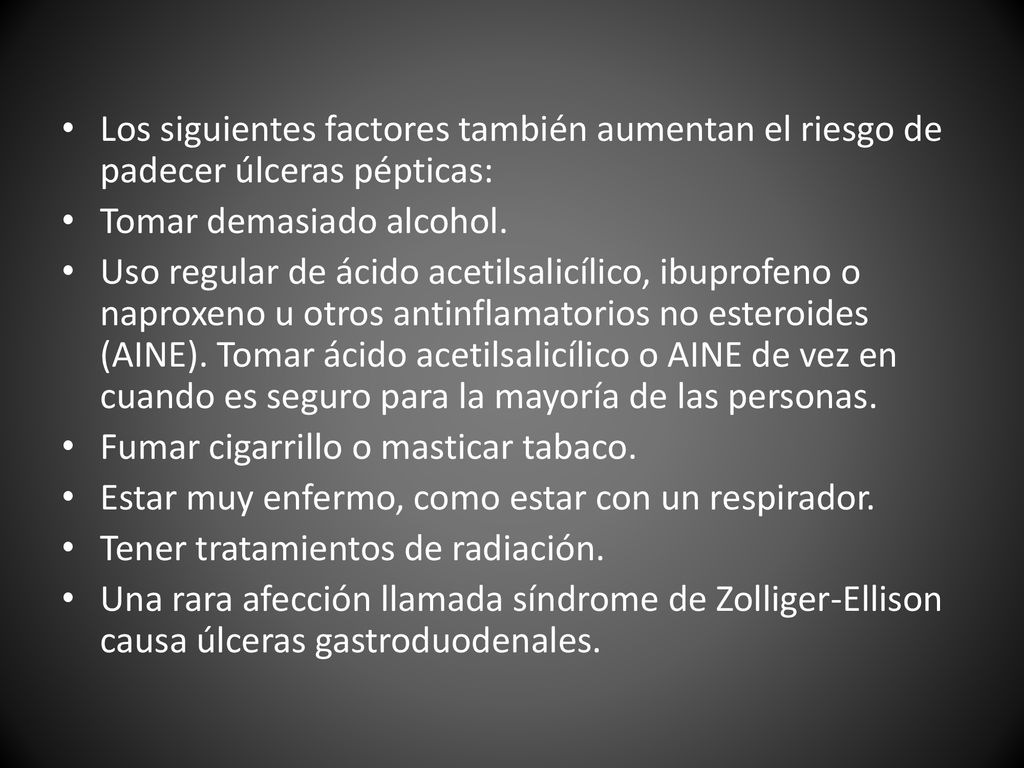 Los siguientes factores también aumentan el riesgo de padecer úlceras pépticas: