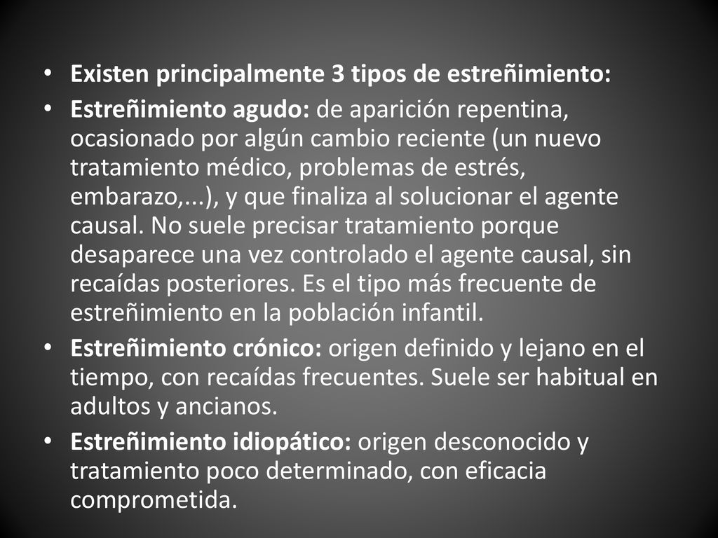 Existen principalmente 3 tipos de estreñimiento:
