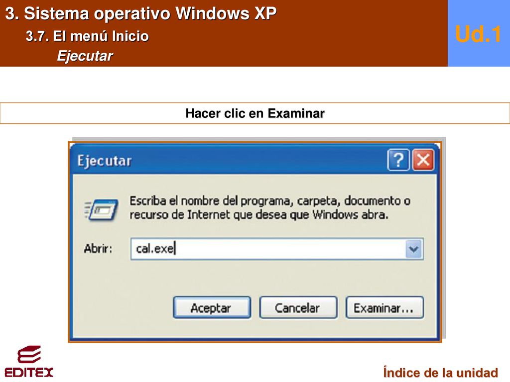 Ud.1 3. Sistema operativo Windows XP 3.7. El menú Inicio Ejecutar