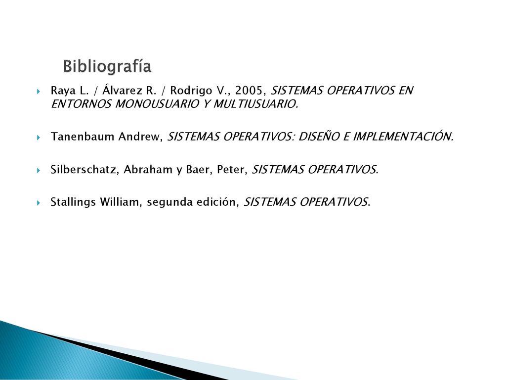 Unidad 1 Bibliografía. Raya L. / Álvarez R. / Rodrigo V., 2005, SISTEMAS OPERATIVOS EN ENTORNOS MONOUSUARIO Y MULTIUSUARIO.