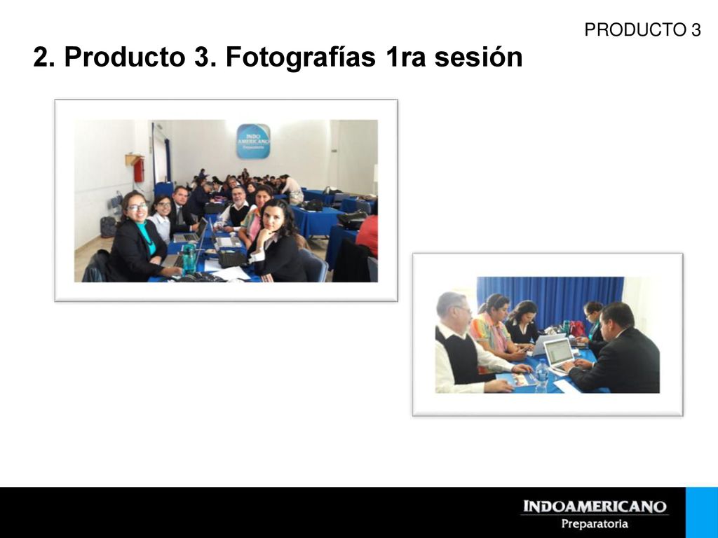2. Producto 3. Fotografías 1ra sesión