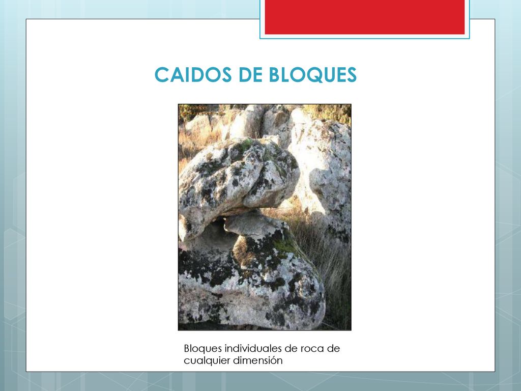 CAIDOS DE BLOQUES Bloques individuales de roca de cualquier dimensión