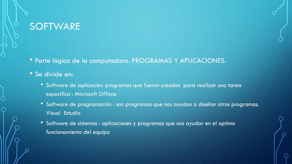 Software Parte lógica de la computadora. PROGRAMAS Y APLICACIONES.