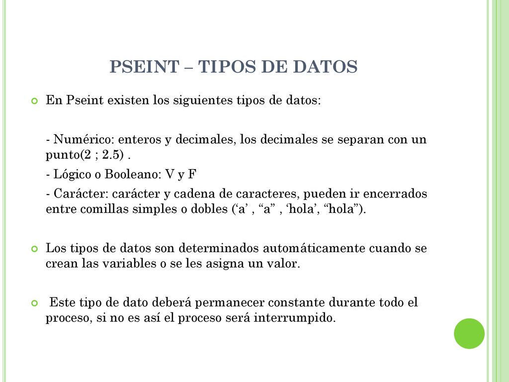 PSEINT – TIPOS DE DATOS En Pseint existen los siguientes tipos de datos: