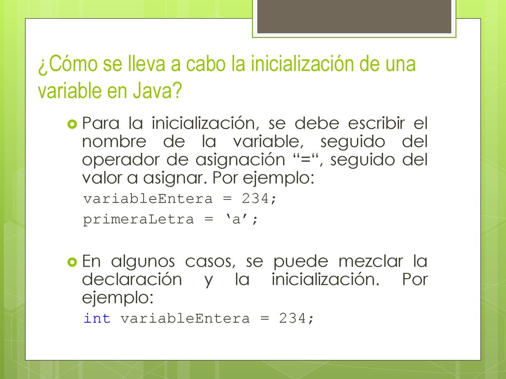 ¿Cómo se lleva a cabo la inicialización de una variable en Java
