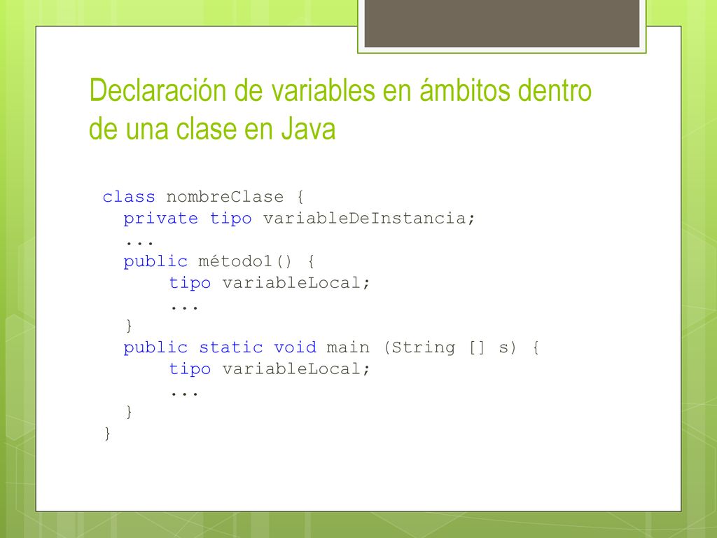Declaración de variables en ámbitos dentro de una clase en Java