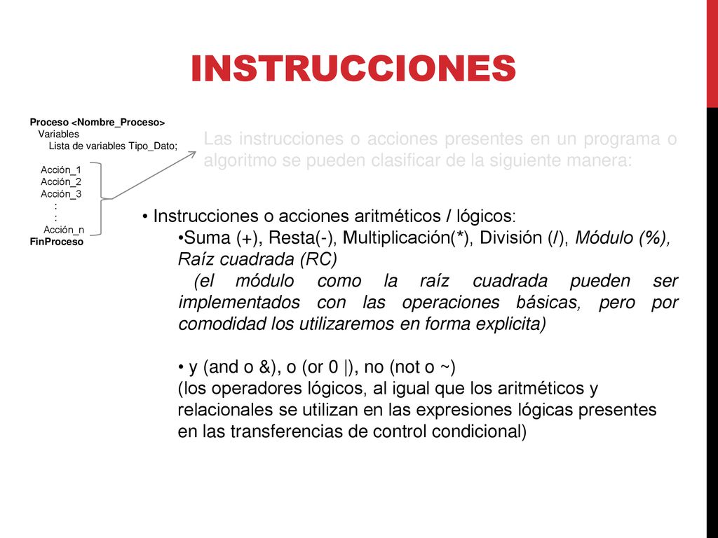Instrucciones Proceso <Nombre_Proceso> Variables. Lista de variables Tipo_Dato; Acción_1. Acción_2.