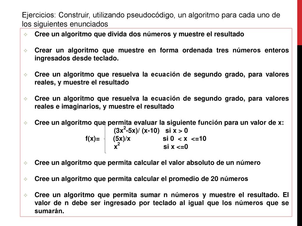 Ejercicios: Construir, utilizando pseudocódigo, un algoritmo para cada uno de los siguientes enunciados