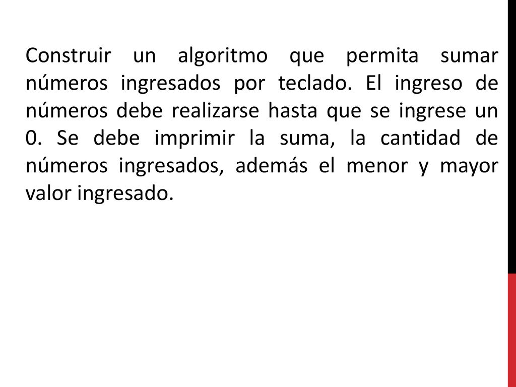 Construir un algoritmo que permita sumar números ingresados por teclado.