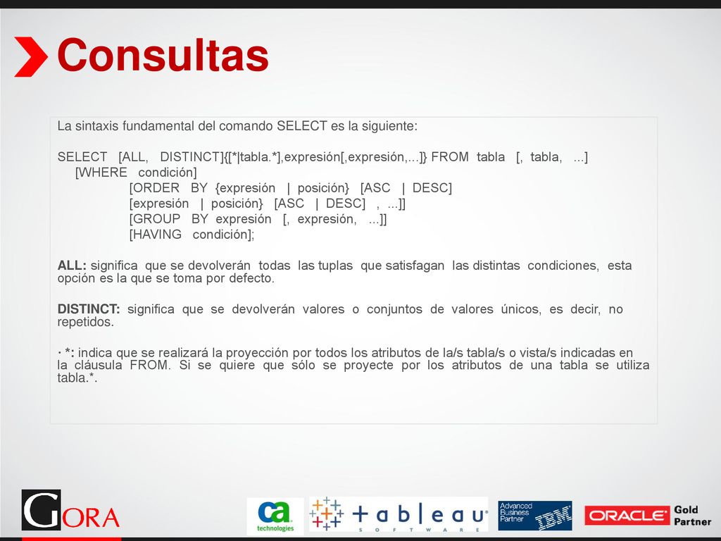 Consultas La sintaxis fundamental del comando SELECT es la siguiente: