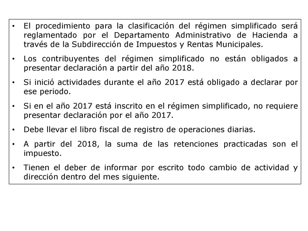 El procedimiento para la clasificación del régimen simplificado será reglamentado por el Departamento Administrativo de Hacienda a través de la Subdirección de Impuestos y Rentas Municipales.