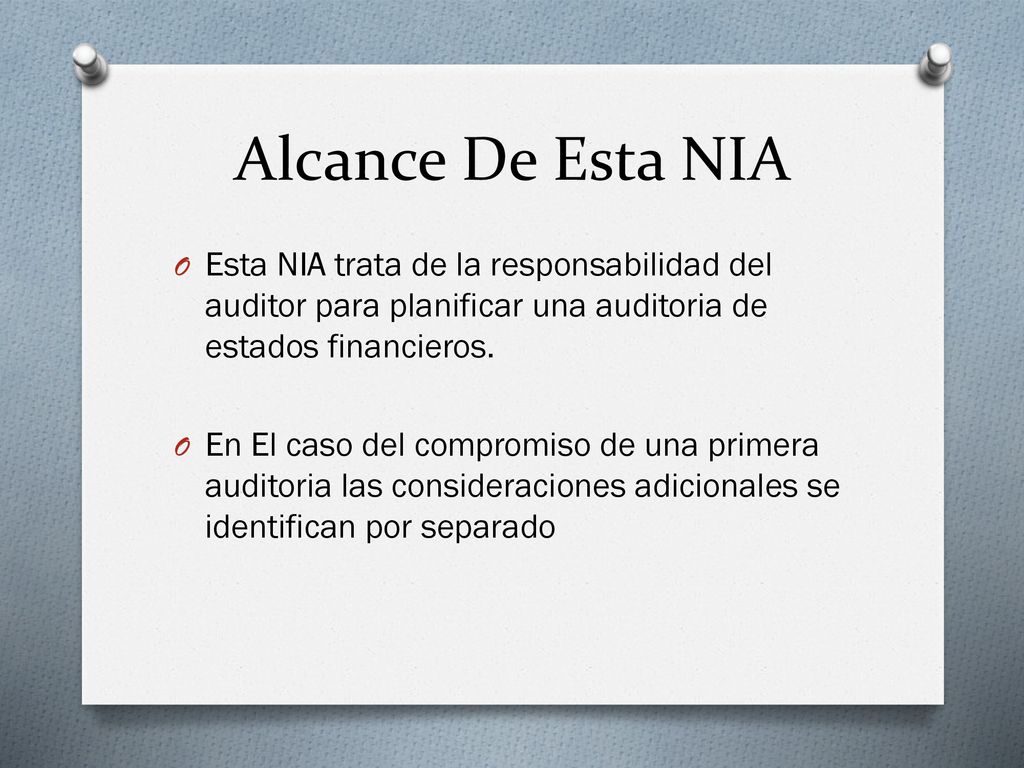 Alcance De Esta NIA Esta NIA trata de la responsabilidad del auditor para planificar una auditoria de estados financieros.