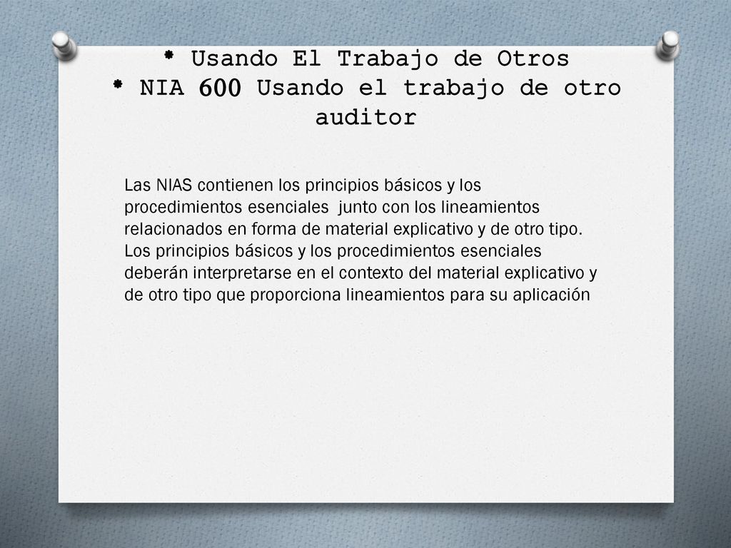 * Usando El Trabajo de Otros * NIA 600 Usando el trabajo de otro auditor