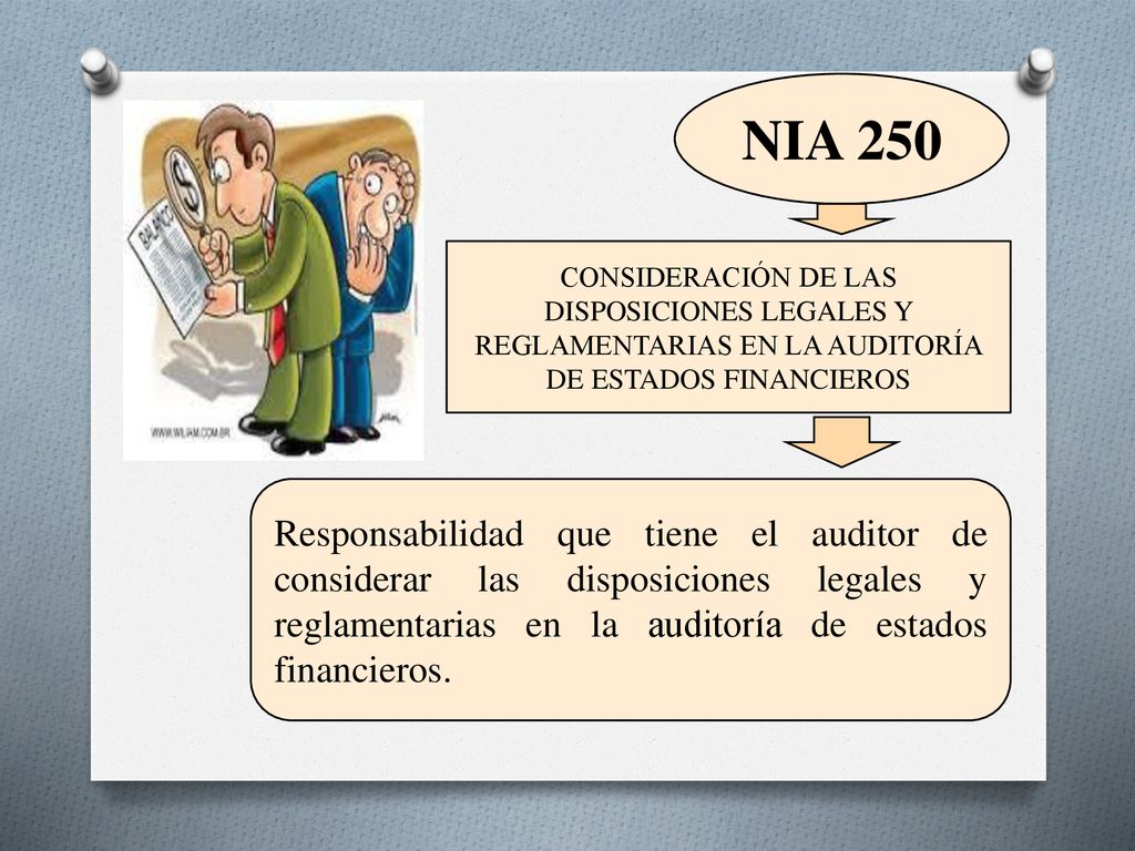 NIA 250 CONSIDERACIÓN DE LAS DISPOSICIONES LEGALES Y REGLAMENTARIAS EN LA AUDITORÍA DE ESTADOS FINANCIEROS.