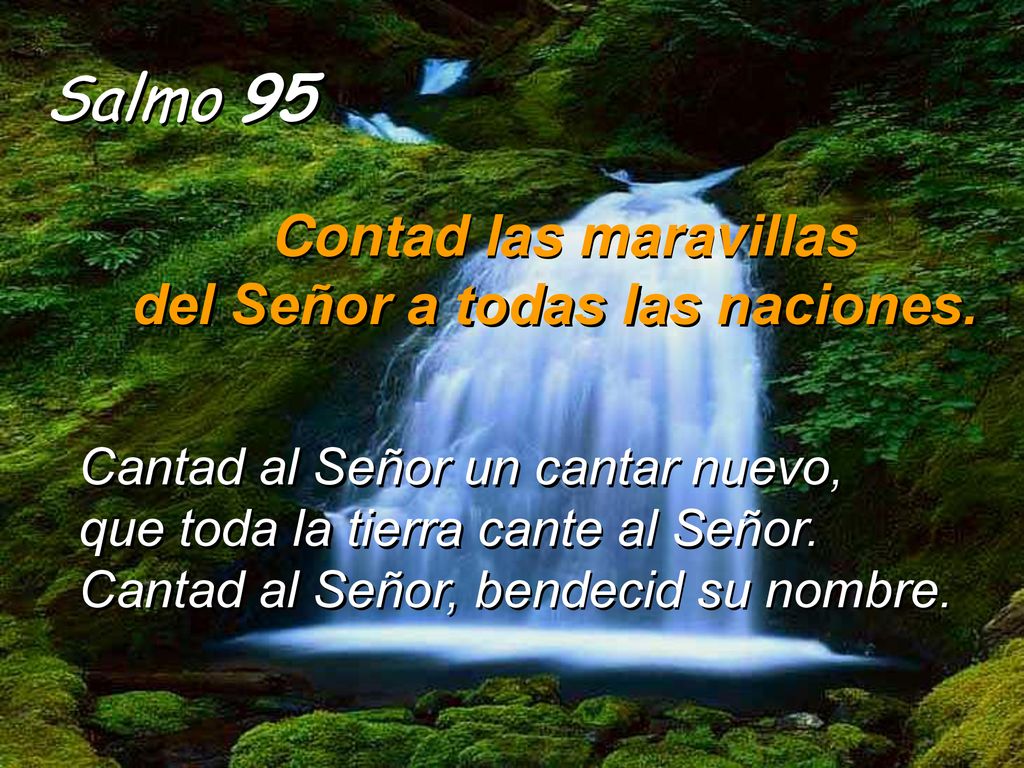Contad las maravillas del Señor a todas las naciones.