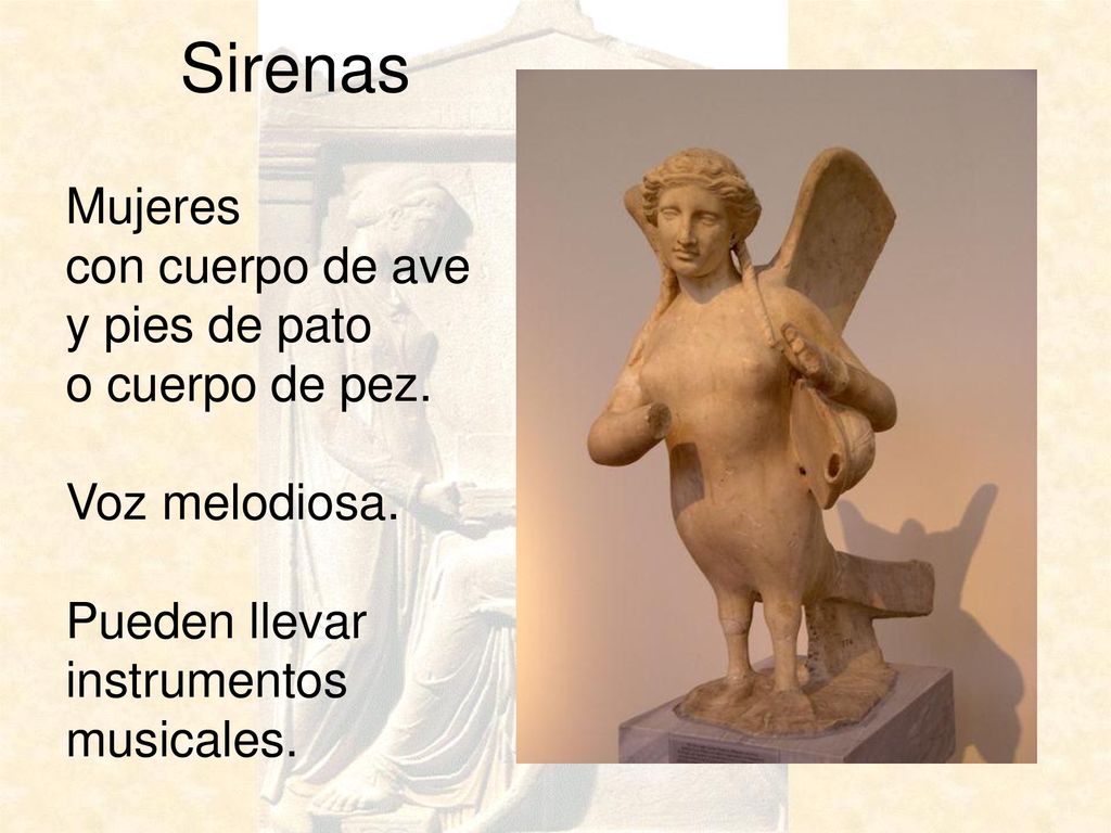 Sirenas Mujeres con cuerpo de ave y pies de pato o cuerpo de pez.