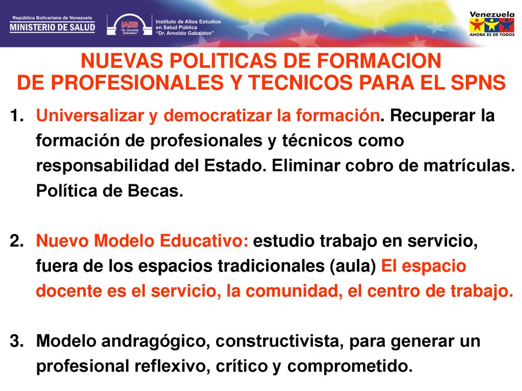 NUEVAS POLITICAS DE FORMACION DE PROFESIONALES Y TECNICOS PARA EL SPNS