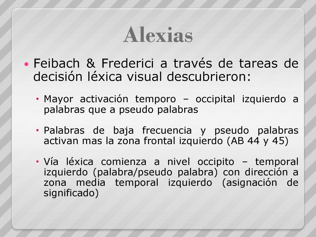 Alexias Feibach & Frederici a través de tareas de decisión léxica visual descubrieron: