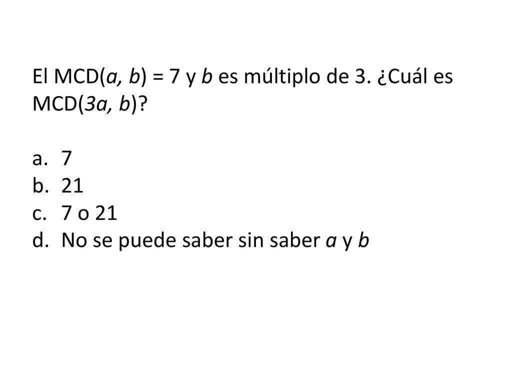 El MCD(a, b) = 7 y b es múltiplo de 3. ¿Cuál es MCD(3a, b)