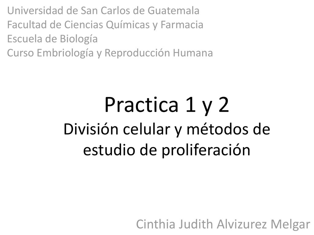 Practica 1 y 2 División celular y métodos de estudio de proliferación