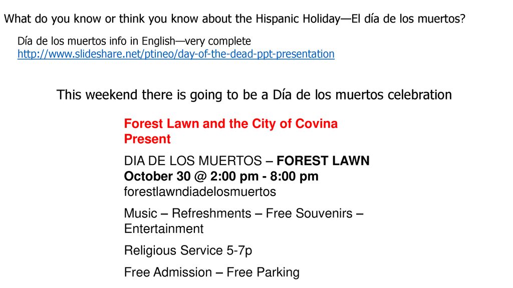 This weekend there is going to be a Día de los muertos celebration