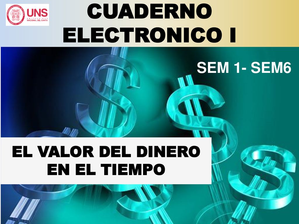 CUADERNO ELECTRONICO I EL VALOR DEL DINERO EN EL TIEMPO