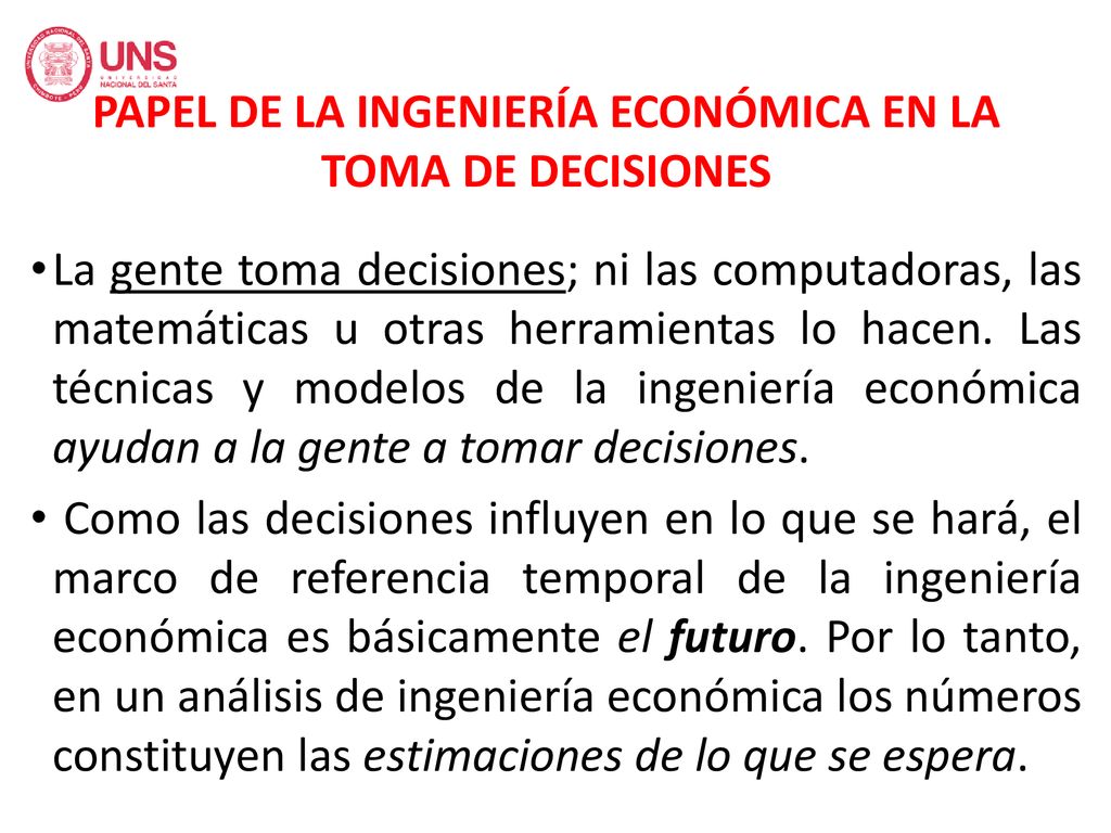 PAPEL DE LA INGENIERÍA ECONÓMICA EN LA TOMA DE DECISIONES