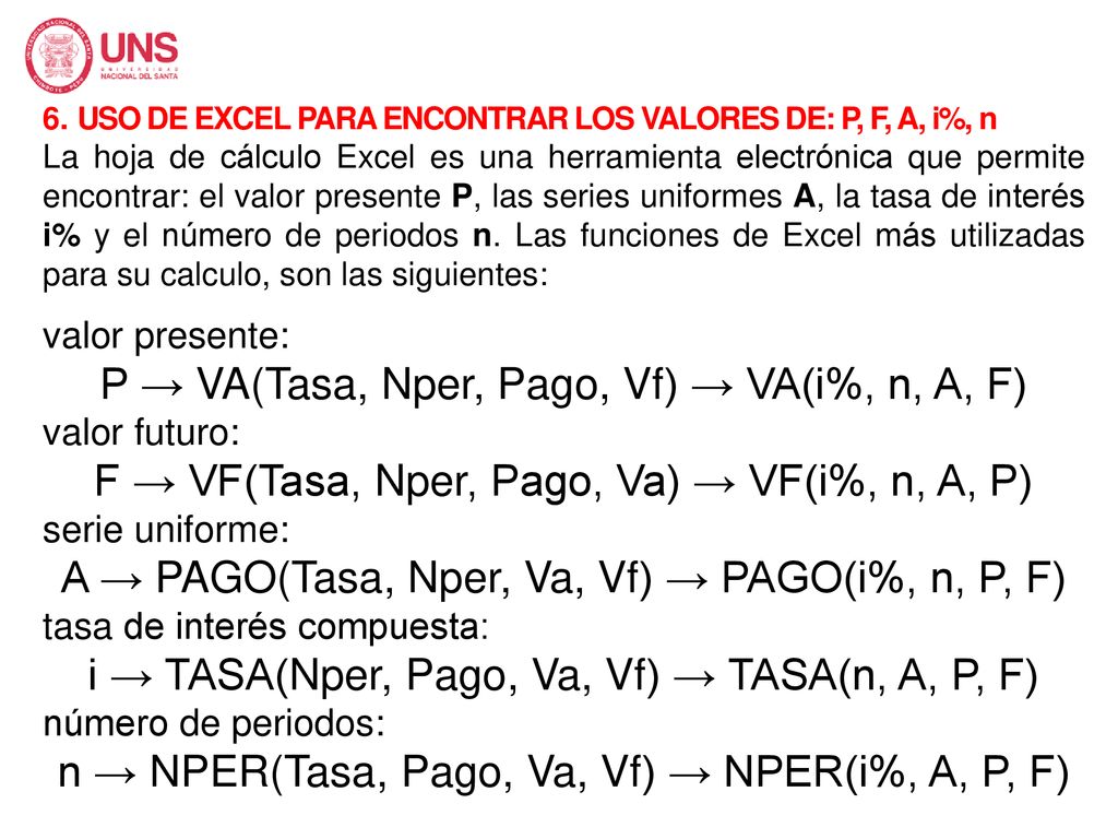 P → VA(Tasa, Nper, Pago, Vf) → VA(i%, n, A, F)