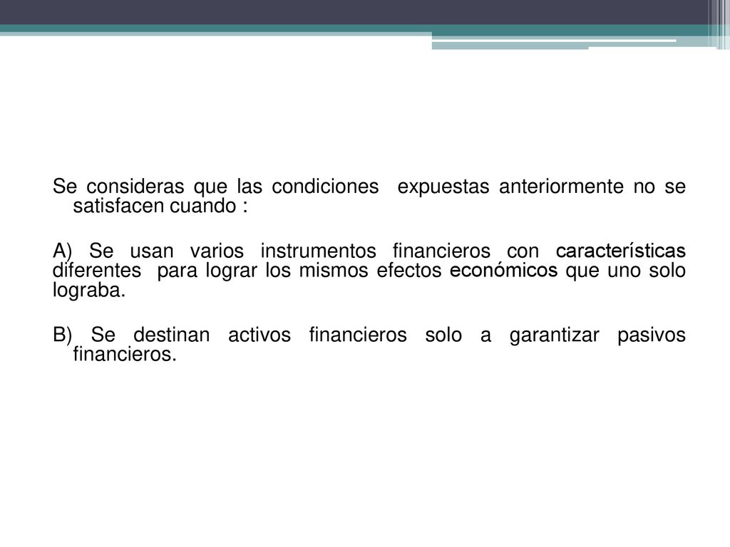 Se consideras que las condiciones expuestas anteriormente no se satisfacen cuando :