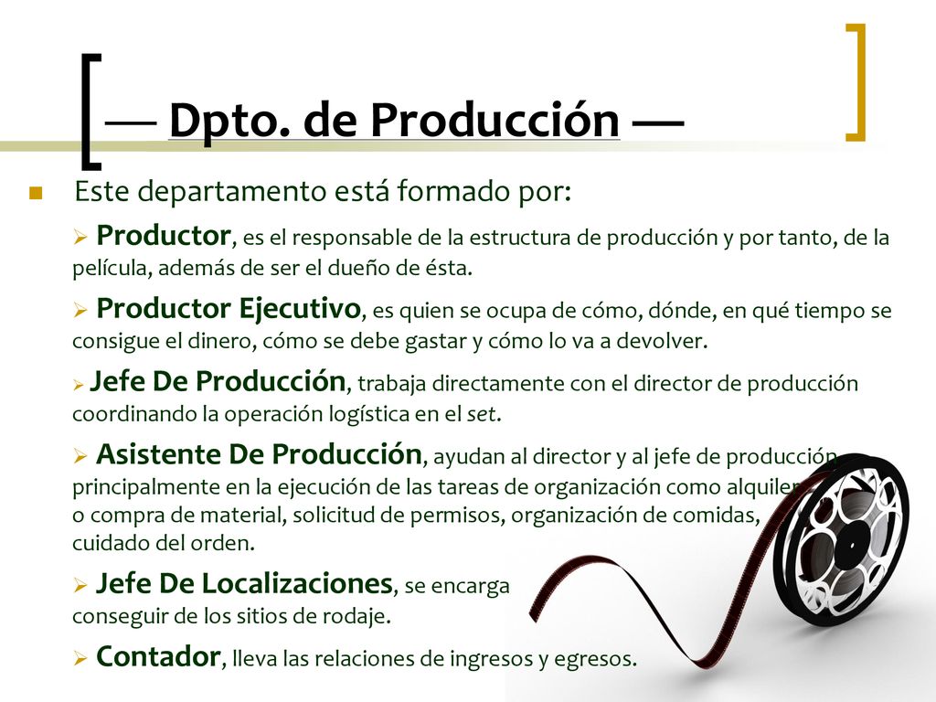 — Dpto. de Producción — Este departamento está formado por: