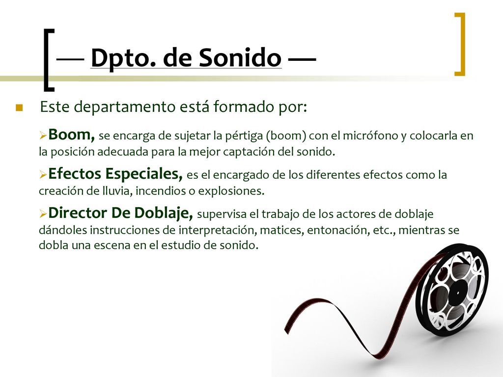 — Dpto. de Sonido — Este departamento está formado por: