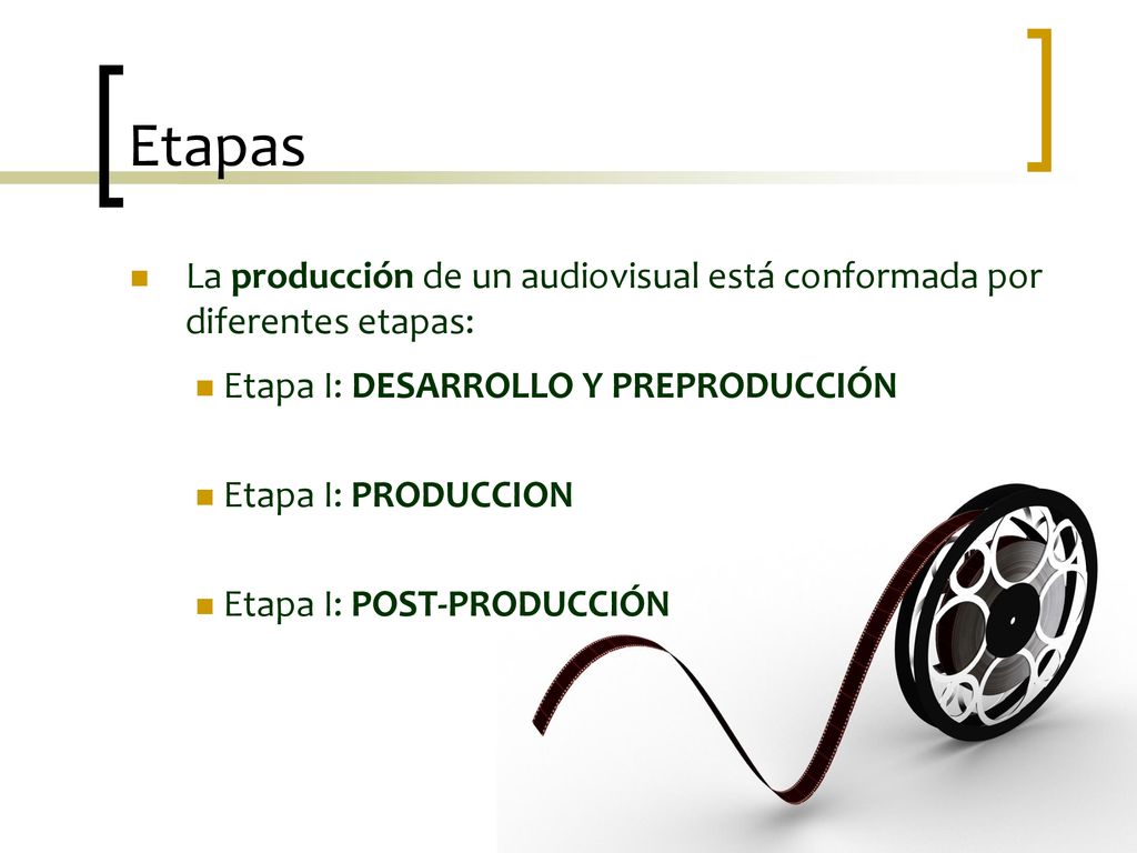 Etapas La producción de un audiovisual está conformada por diferentes etapas: Etapa I: DESARROLLO Y PREPRODUCCIÓN.