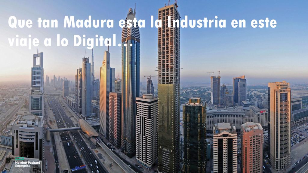 Que tan Madura esta la Industria en este viaje a lo Digital…