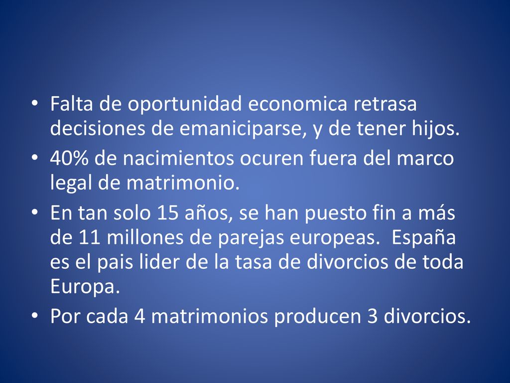 Falta de oportunidad economica retrasa decisiones de emaniciparse, y de tener hijos.