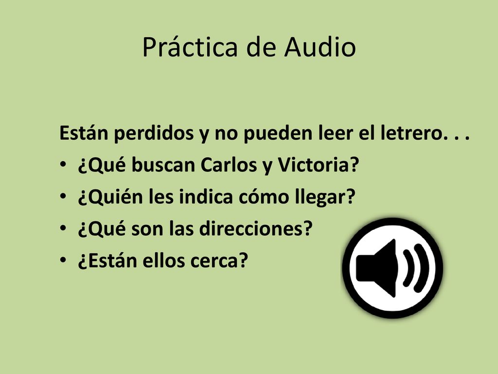 Práctica de Audio Están perdidos y no pueden leer el letrero. . .