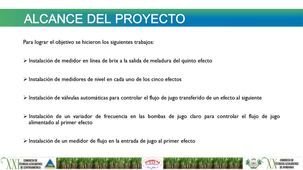 ALCANCE DEL PROYECTO Para lograr el objetivo se hicieron los siguientes trabajos: