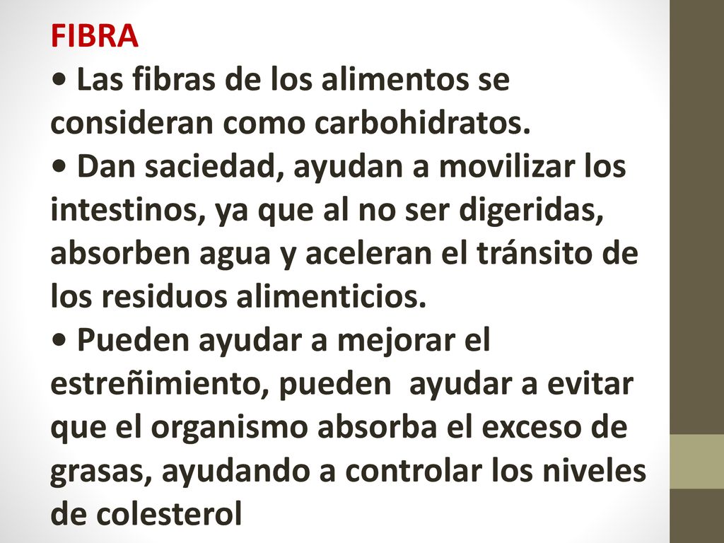 FIBRA • Las fibras de los alimentos se consideran como carbohidratos.