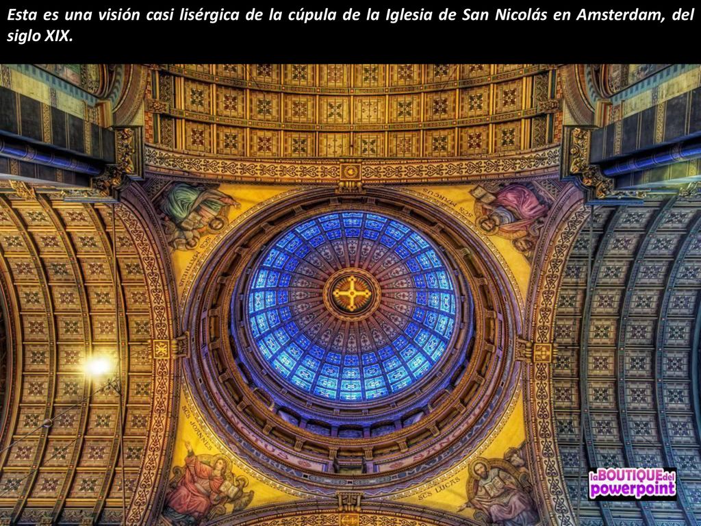 Esta es una visión casi lisérgica de la cúpula de la Iglesia de San Nicolás en Amsterdam, del siglo XIX.
