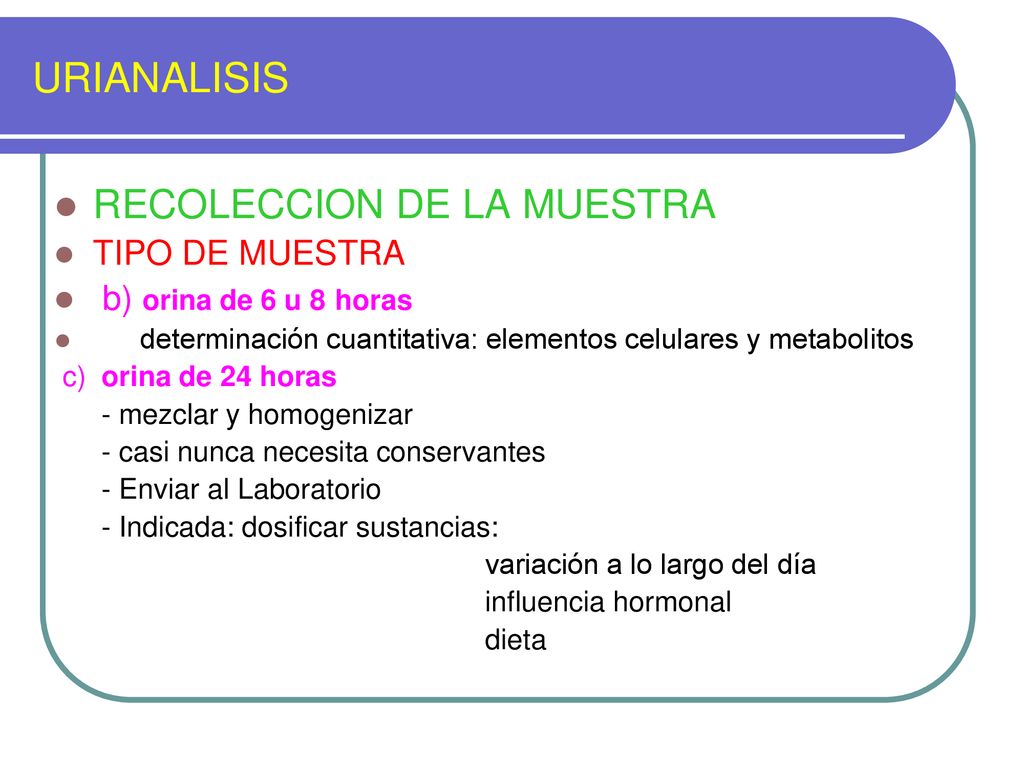 URIANALISIS RECOLECCION DE LA MUESTRA TIPO DE MUESTRA