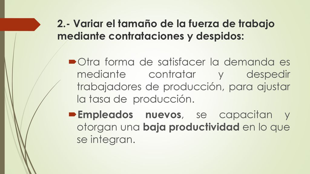 2.- Variar el tamaño de la fuerza de trabajo mediante contrataciones y despidos: