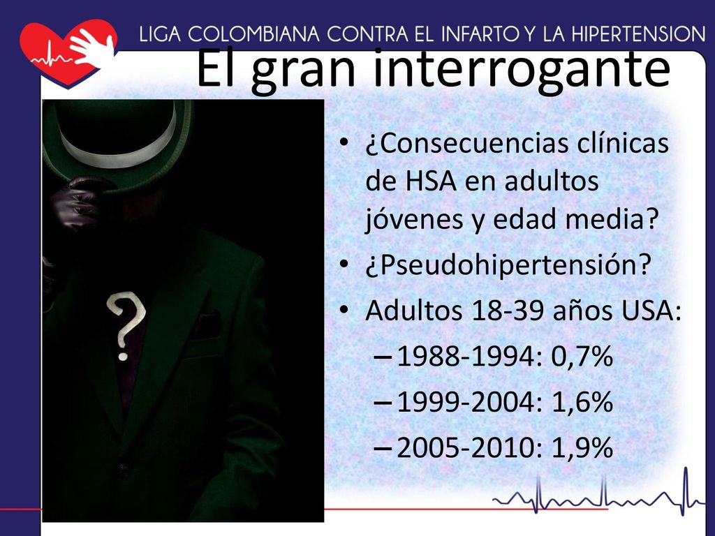El gran interrogante ¿Consecuencias clínicas de HSA en adultos jóvenes y edad media ¿Pseudohipertensión