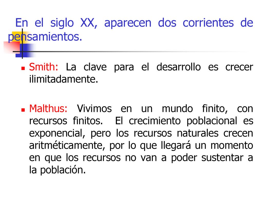 En el siglo XX, aparecen dos corrientes de pensamientos.
