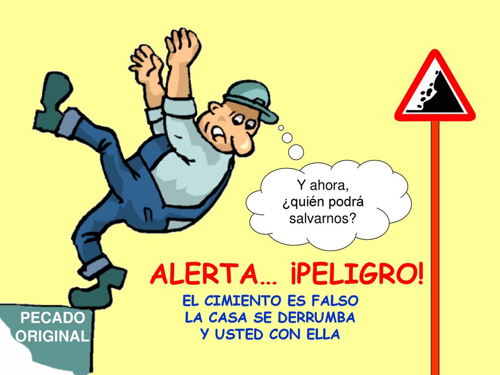 ALERTA… ¡PELIGRO! PECADO ORIGINAL Y ahora, ¿quién podrá salvarnos