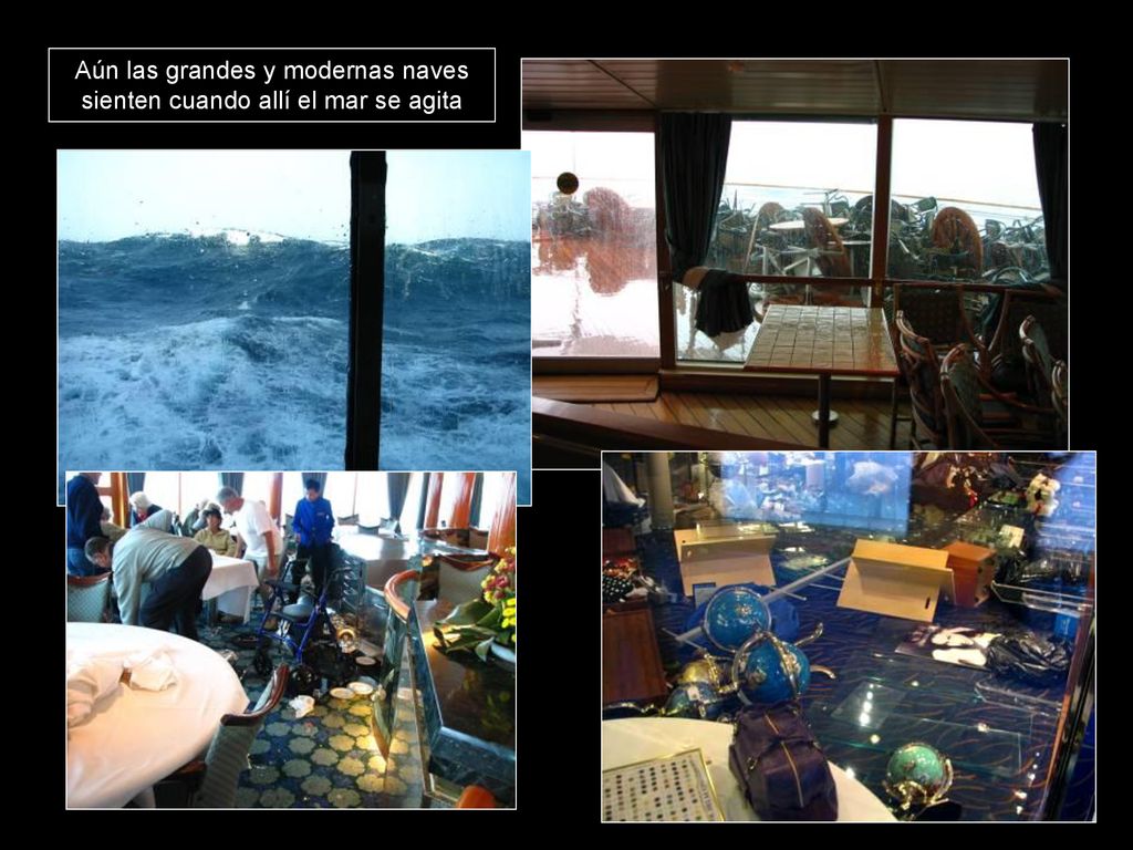 Aún las grandes y modernas naves sienten cuando allí el mar se agita