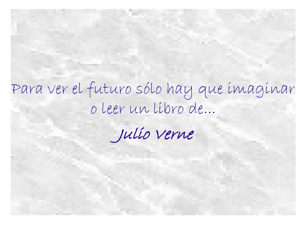 Para ver el futuro sólo hay que imaginar o leer un libro de...