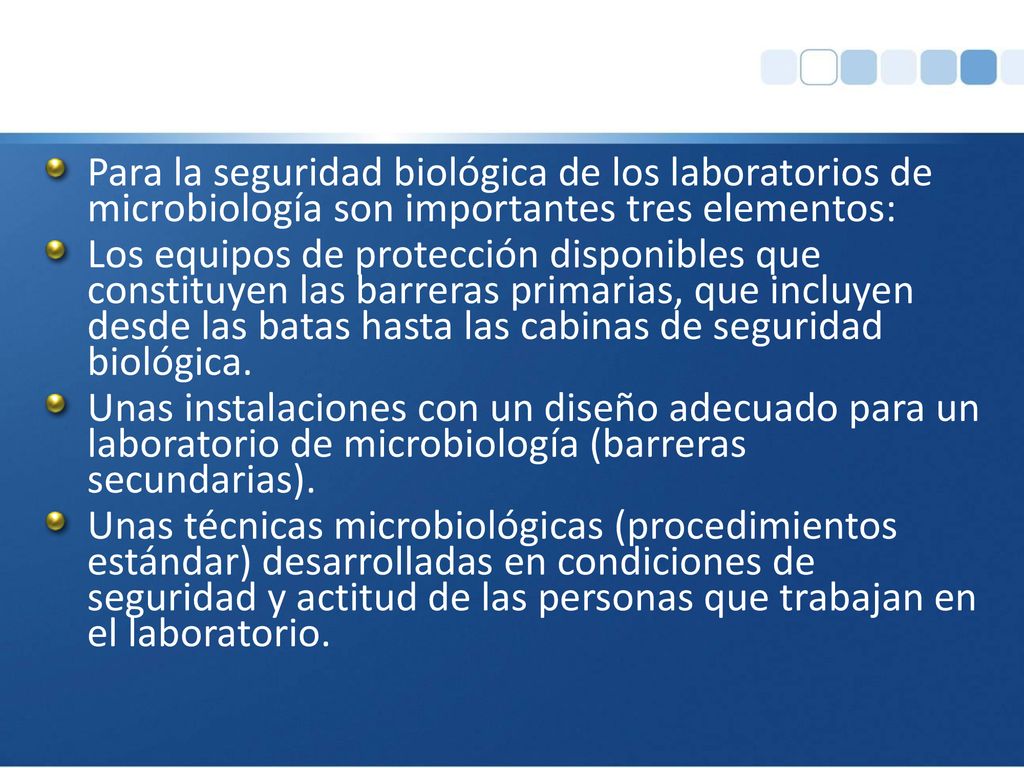 Para la seguridad biológica de los laboratorios de microbiología son importantes tres elementos: