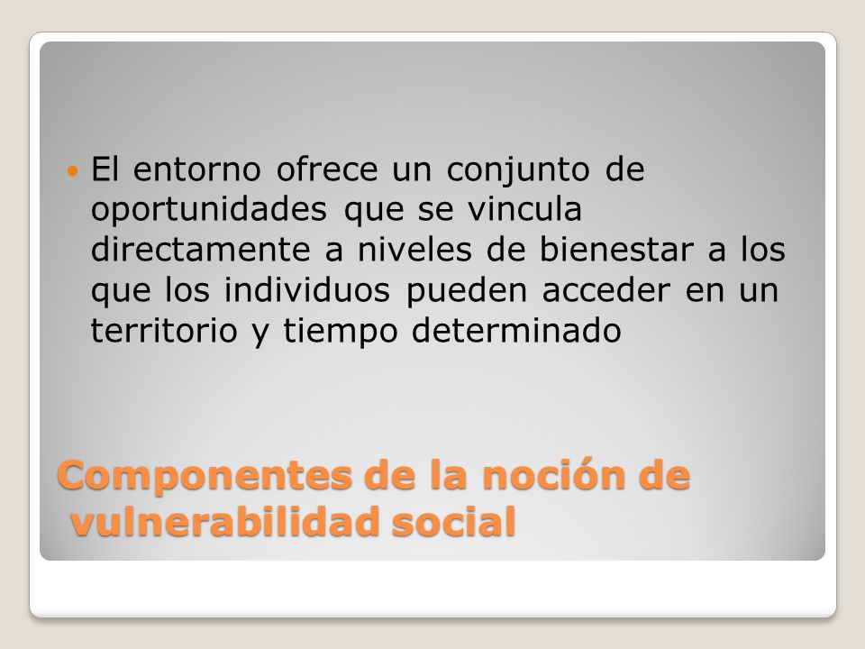 Componentes de la noción de vulnerabilidad social