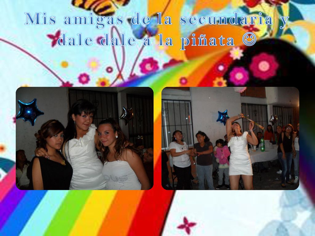 Mis amigas de la secundaria y dale dale a la piñata 