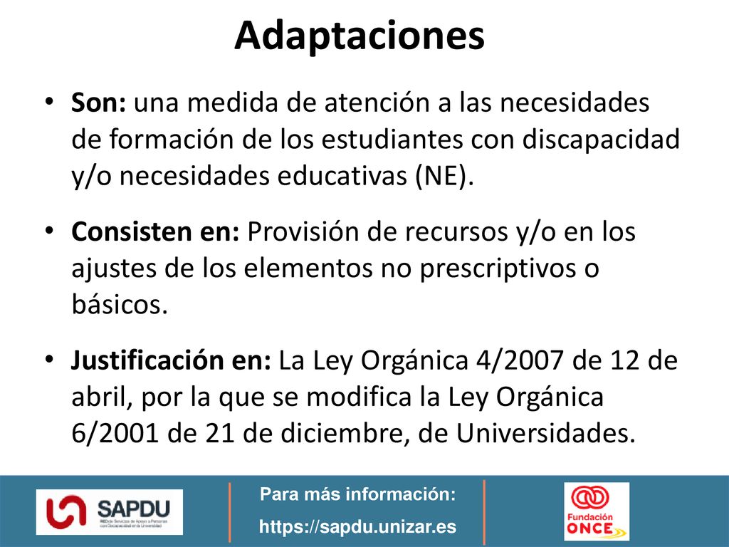 Adaptaciones Son: una medida de atención a las necesidades de formación de los estudiantes con discapacidad y/o necesidades educativas (NE).